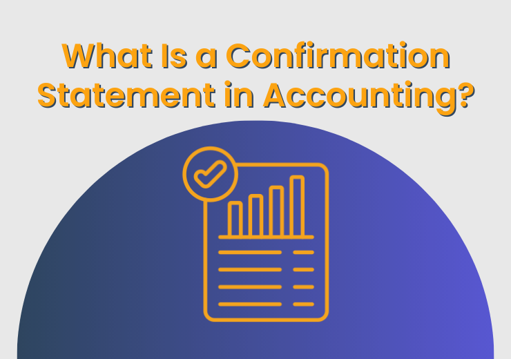 What Is a Confirmation Statement in Accounting?