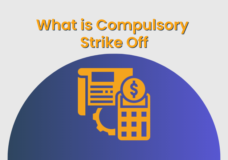 What is Compulsory Strike Off