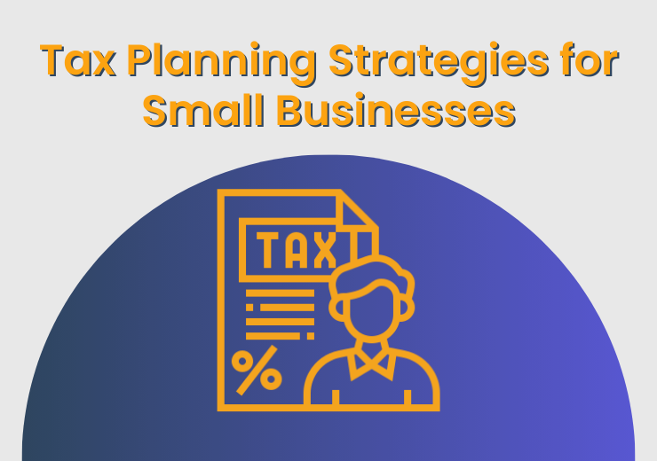 Tax Planning Strategies for Small Businesses