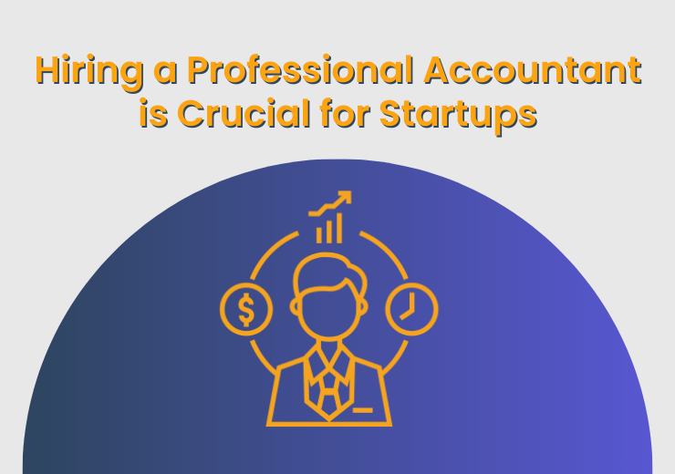 Why Hiring a Professional Accountant is Crucial for Startups (1)