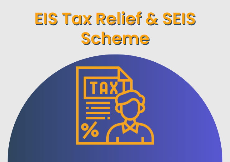 EIS Tax Relief & SEIS Scheme