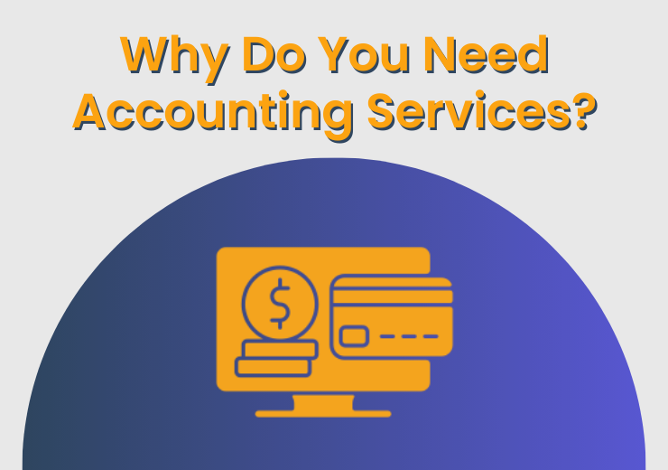 Why Do You Need Accounting Services