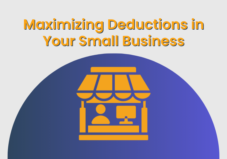 Maximizing Deductions in Your Small Business